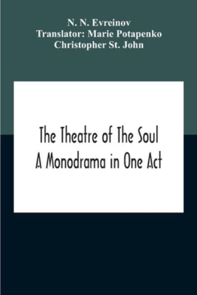 Cover for N N Evreinov · The Theatre Of The Soul; A Monodrama In One Act (Pocketbok) (2020)