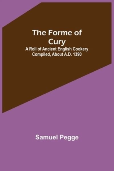 Cover for Samuel Pegge · The Forme of Cury (Paperback Bog) (2022)