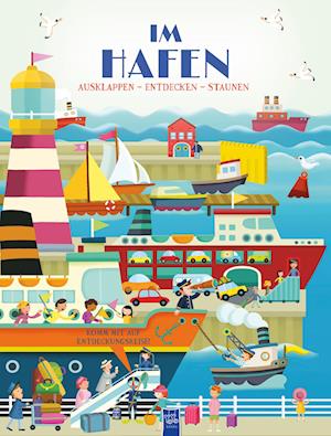 Cover for Anja De Lombaert · Ausklappen - Entdecken - Staunen: Im Hafen (Bog) (2024)