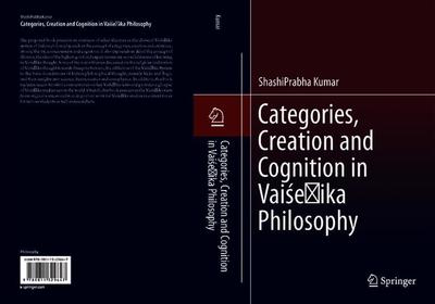 Cover for ShashiPrabha Kumar · Categories, Creation and Cognition in Vaisesika Philosophy (Hardcover Book) [2019 edition] (2019)