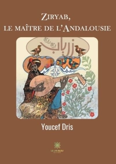Cover for Youcef Dris · Ziryab, le maitre de l'Andalousie (Taschenbuch) (2021)