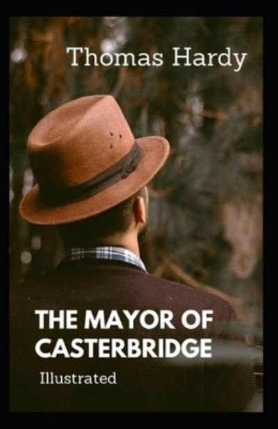 Cover for Thomas Hardy · The Mayor of Casterbridge Illustrated (Paperback Book) (2021)