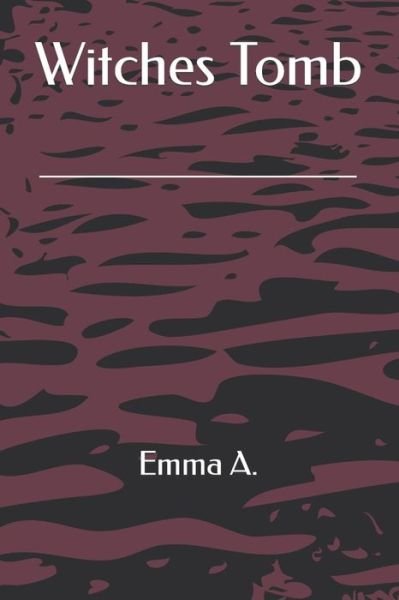 Cover for Emma A · Witches Tomb (Taschenbuch) (2021)