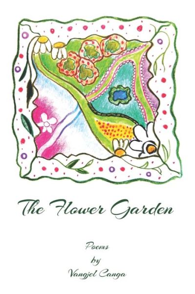 Cover for Vangjel Canga · The Flower Garden (Pocketbok) (2021)