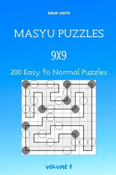 Cover for David Smith · Masyu Puzzles - 200 Easy to Normal Puzzles 9x9 vol.1 (Paperback Bog) (2020)