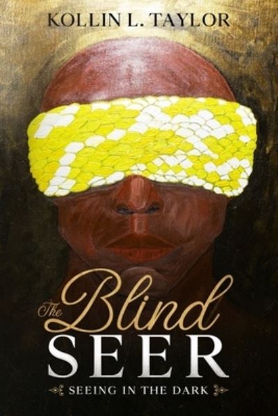 Cover for Kollin L Taylor · The Blind Seer (Paperback Book) (2020)