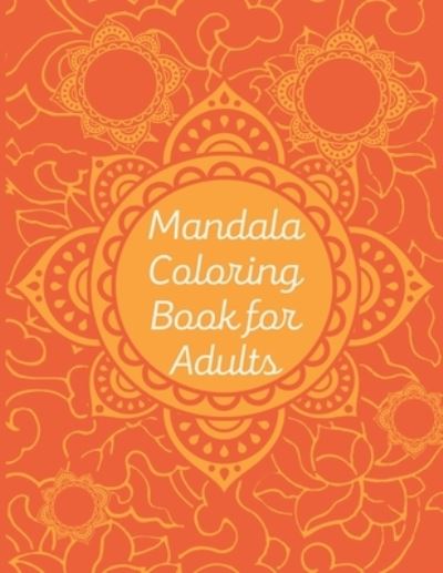 Mandala Coloring Book For Adults - Rk Press - Bøger - Independently Published - 9798568362647 - 20. november 2020