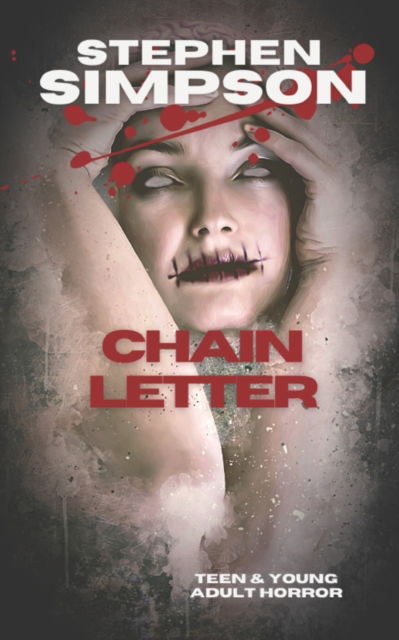 Chain Letter - Stephen Simpson - Książki - Independently Published - 9798574947647 - 30 listopada 2020