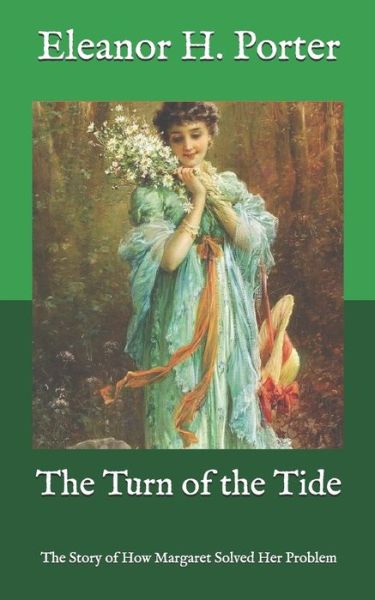 The Turn of the Tide - Eleanor H Porter - Books - Independently Published - 9798585358647 - December 23, 2020