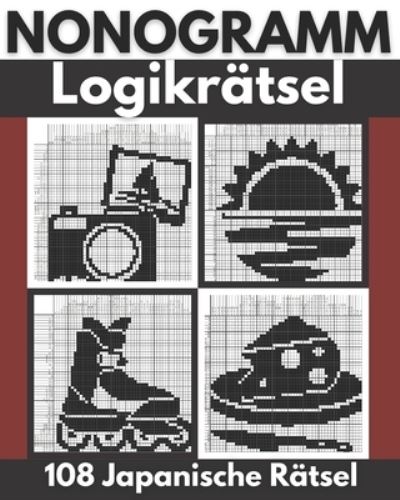 Cover for Happy Bottlerz · Nonogramme Logikratsel: Obere Mittelstufe bis schwere Stufe Picross, Hanjie, Griddlers Logik Puzzlespiel Buch (Paperback Book) (2021)