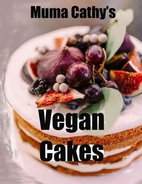 Cover for Muma Cathy · Muma Cathy's Vegan Cakes (Paperback Book) (2020)