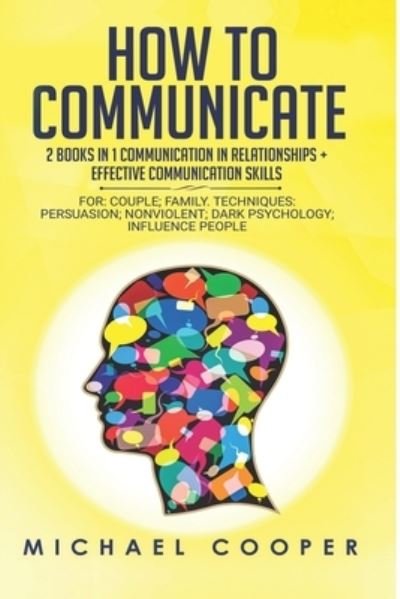How to Communicate 2 Books in 1 - Michael Cooper - Kirjat - Independently Published - 9798628187647 - lauantai 2. toukokuuta 2020