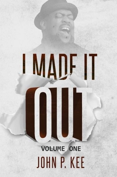 I Made It Out - John P Kee - Books - Independently Published - 9798632373647 - October 5, 2020