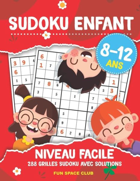 Cover for Reed Nicole Reed · Sudoku Enfant 8 - 12 Ans Niveau Facile: 288 grilles Sudoku 9x9 jeux pour enfants de 8 9 10 11 12 ans avec solutions - Super Bloc Jeux Enfant (Pocketbok) (2020)