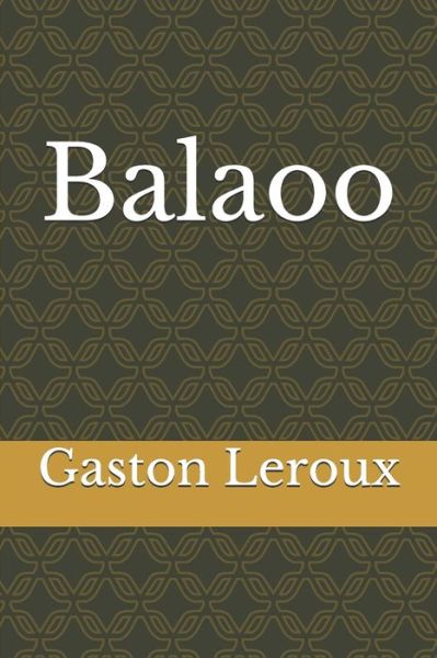 Cover for Gaston Leroux · Balaoo (Paperback Book) (2020)