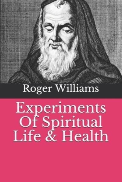 Cover for Roger Williams · Experiments Of Spiritual Life &amp; Health (Paperback Book) (2020)