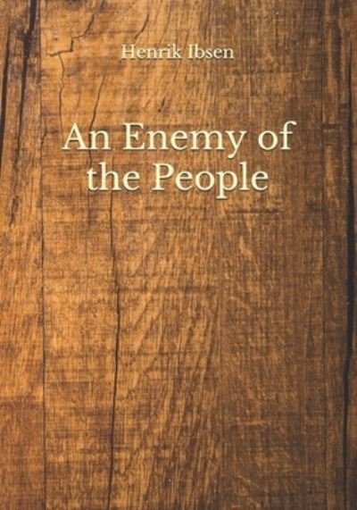 Cover for Henrik Ibsen · An Enemy of the People (Paperback Book) (2020)