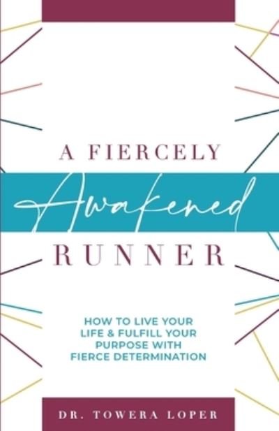 A Fiercely Awakened Runner - Towera Loper - Bücher - Independently Published - 9798715179647 - 1. März 2021