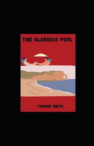 Cover for Thorne Smith · The Glorious Pool (Paperback Book) (2021)