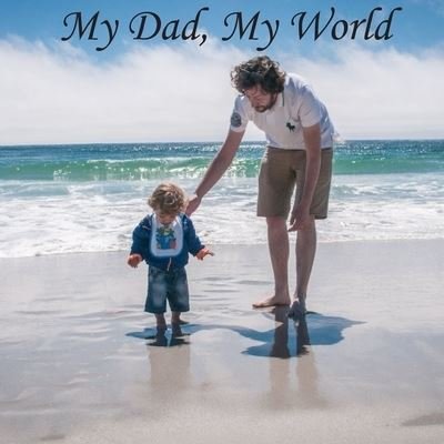 Cover for B T Robb · My Dad, My World (Paperback Book) (2021)