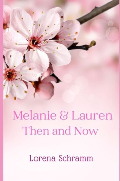 Cover for Lorena Schramm Schwanke · Melanie &amp; Lauren: Then and Now and The Ambar Butterfly Brooch (Paperback Book) (2021)