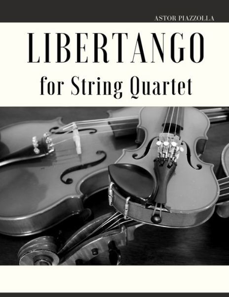 Cover for Astor Piazzolla · Libertango for String Quartet (Paperback Bog) (2021)