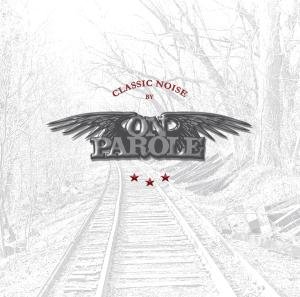 Cover for On Parole · Classic Noise (LP) (2016)