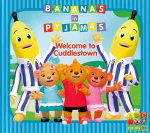 Cover for Bananas in Pyjamas · Welcome to Cuddlestown (CD) (2012)