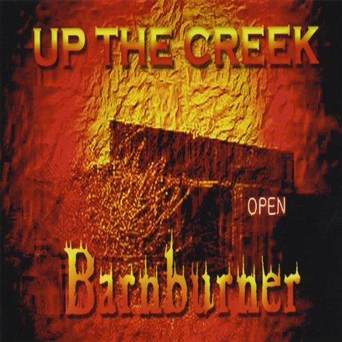 Cover for Up the Creek · Barnburner (CD) (2008)