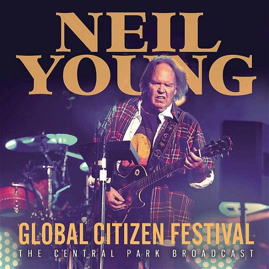 Cover for Neil Young · Global Citizen Festival (CD) (2021)