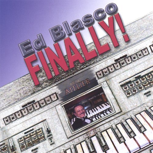 Ed Blasco Finally! - Ed Blasco - Musiikki - CDB - 0837101095648 - tiistai 1. marraskuuta 2005