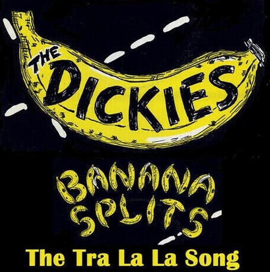 Banana Splits (the Tra La La Song) - Dickies - Musik - CLEOPATRA - 0889466380648 - 14. April 2023