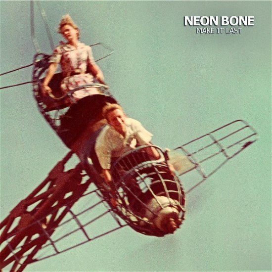 Make It Last - Neon Bone - Music - MONSTER ZERO - 2090405433648 - October 9, 2020
