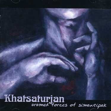 Khatsaturjan · Aramed Forces of Simantipak (CD) (2006)