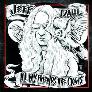 Cover for Jeff Dahl · All My Friends Are Crows (LP) [Limited edition] (2023)