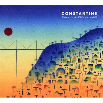 Cover for Ceccaldi, Theo &amp; Valentin · Constantine (CD) (2021)