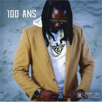 100 Ans - T Kimp Gee - Musik - BELIEVE - 3700187671648 - 6. marts 2020