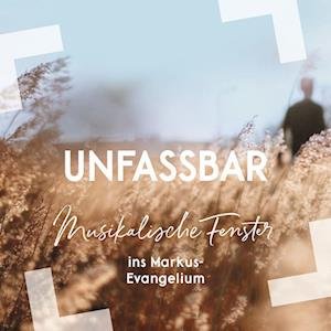 Cover for Unfassbar · Musikalische Fenster Ins Ma (CD)