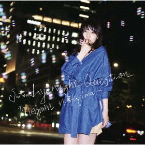 Cover for Megumi Nakajima · Saturday Night Question (CD) [Japan Import edition] (2017)
