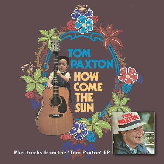 How Come The Sun + Bonus Tracks From The Tom Paxton EP - Tom Paxton - Musik - BGO RECORDS - 5017261213648 - 7. december 2018