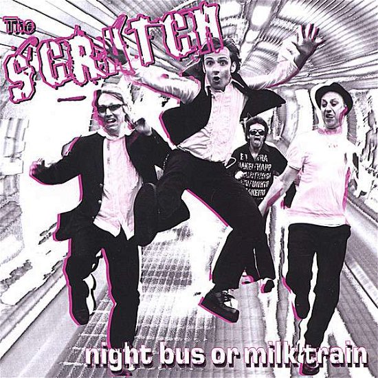 Cover for Scratch · Night Bus or Milk Train (CD) (2006)