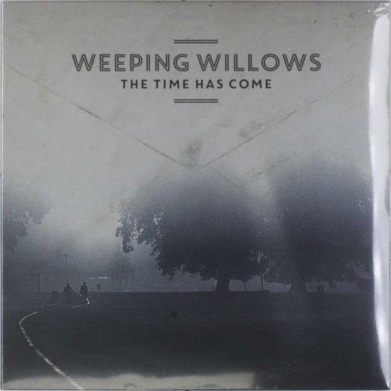 Time Has Come - Weeping Willows - Muzyka - RAZZIA - 7340090900648 - 24 lutego 2014