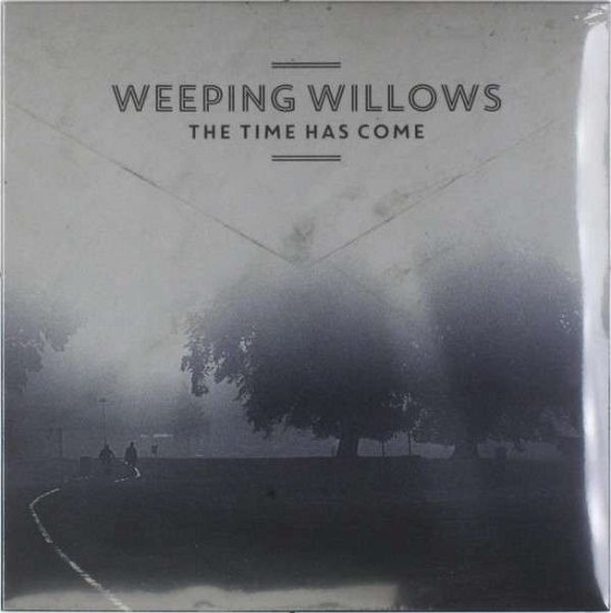 Cover for Weeping Willows · Time Has Come (LP) (2014)
