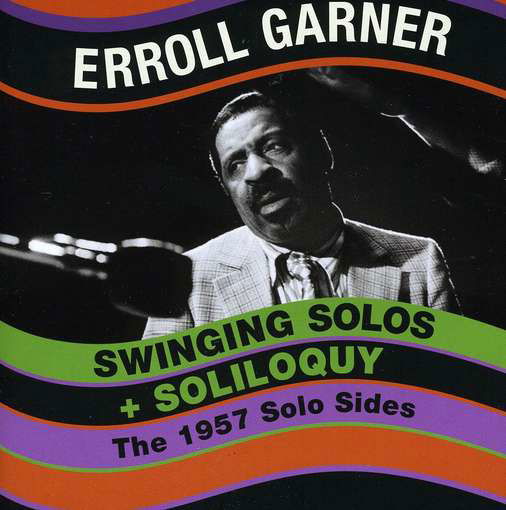 Swinging Solo's + Soliloquy - Erroll Garner - Musiikki - ESSENTIAL JAZZ - 8436028694648 - lauantai 1. toukokuuta 2010