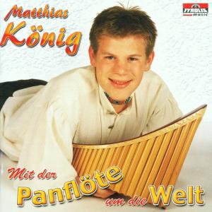 Cover for König Matthias · Mit Der Panflöte Um Die Welt (CD) (2001)