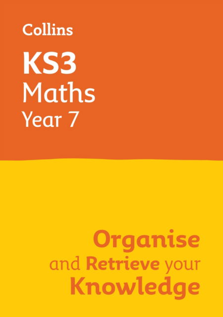 KS3 Maths Year 7: Organise and retrieve your knowledge: Ideal for Year 7 - Collins KS3 Revision - Collins KS3 - Books - HarperCollins Publishers - 9780008598648 - June 8, 2023