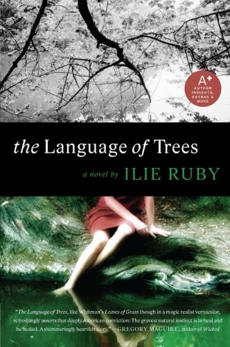 The Language of Trees: a Novel - Ilie Ruby - Kirjat - William Morrow Paperbacks - 9780061898648 - tiistai 20. heinäkuuta 2010