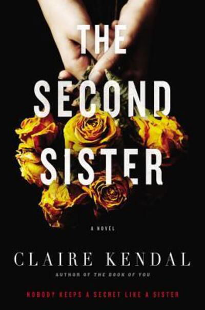 Cover for Claire Kendal · The Second Sister: A Novel (Taschenbuch) (2017)