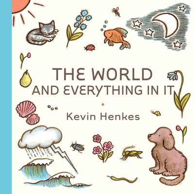 Cover for Kevin Henkes · The World and Everything in It (Hardcover Book) (2023)