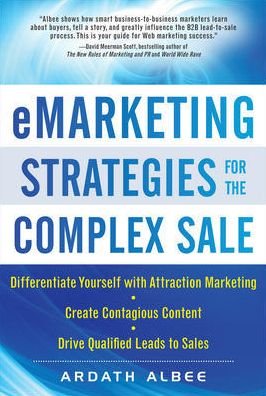 Emarketing Strategies for the Complex Sale - Ardath Albee - Books - McGraw-Hill Education - Europe - 9780071628648 - December 16, 2009